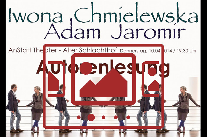 Das slideshow-Fenster mit begleitenden Bildern zu unserer Veranstaltung 'Iwona Chmielewska und Adam Jaromir stellen in einer zweisprachigen Lesung ihre Werke vor' anzeigen ...